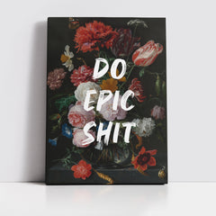 Do Epic Shit – Handwritten Canvas