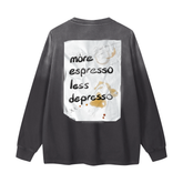 More Espresso Less Depresso Gradient Washed Long Sleeve T-Shirt
