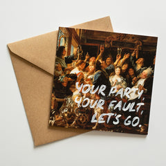 Your Party, Your Fault, Let's Go - Handwritten Postcard