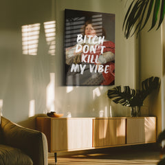 Bitch Don’t Kill My Vibe – Handwritten Canvas