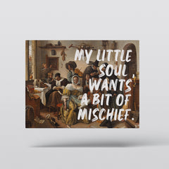 My Little Soul Wants a Bit of Mischief – Handwritten Canvas